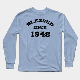 Blessed Since 1948 Funny Blessed Christian Birthday Long Sleeve T-Shirt